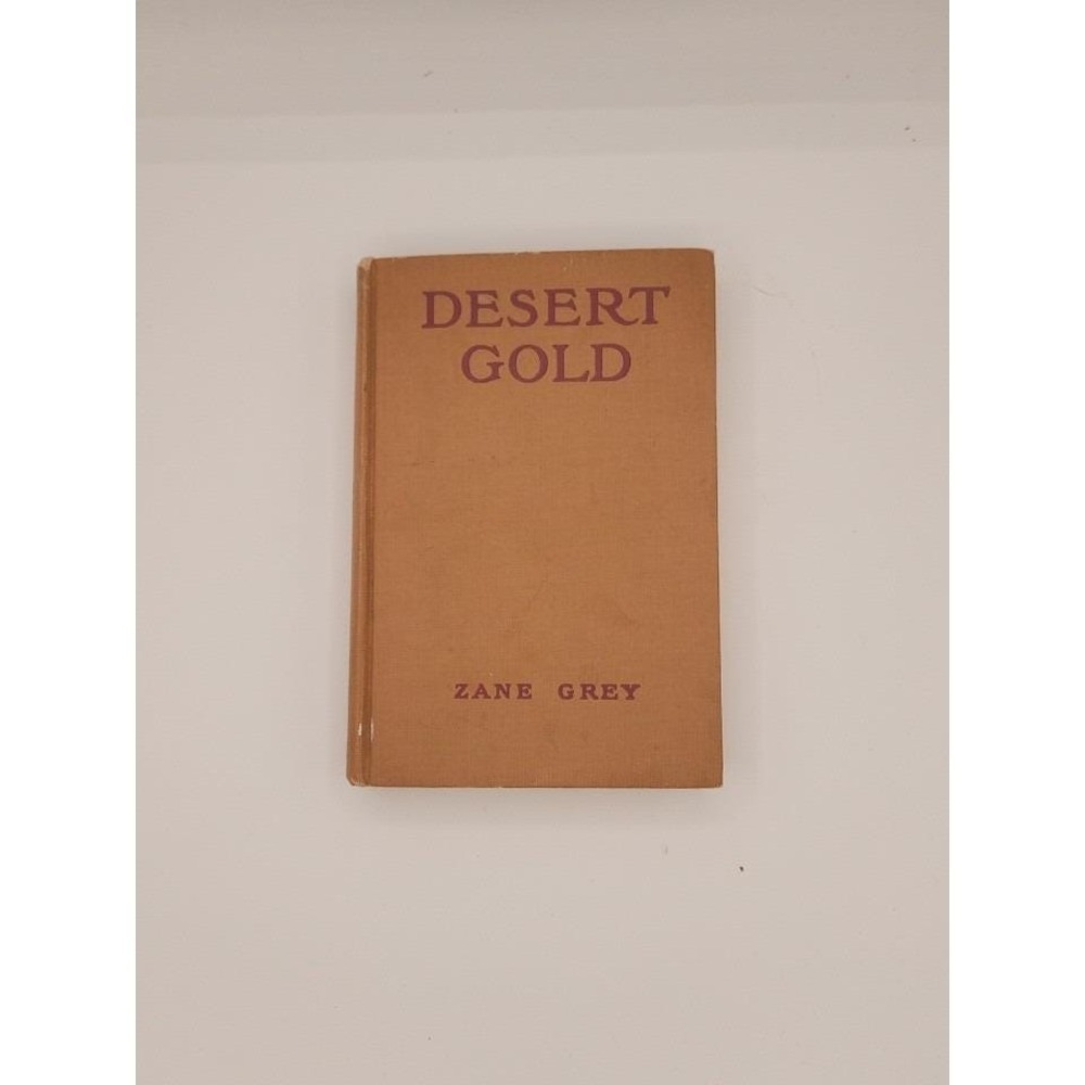 DESERT GOLD By Zane Gold/Tan Book Novel with No Dust Jacket Vintage 1941
